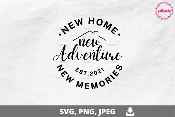 Download New Home New Adventure New Memories SVG - Svg Collection